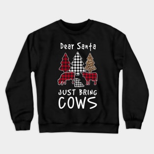 Dear Santa Just Bring Cows Crewneck Sweatshirt